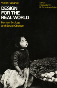 Victor J. Papanek's Design for the Real World: Human Ecology and Social Change von 1971. 